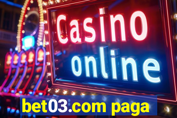 bet03.com paga